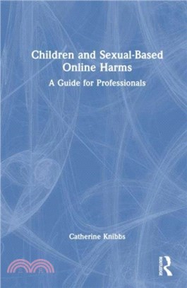 Children and Sexual-Based Online Harms：A Guide for Professionals