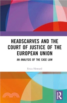 Headscarves and the Court of Justice of the European Union：An Analysis of the Case Law
