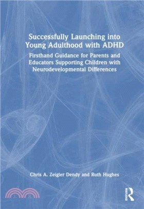 Successfully Launching into Young Adulthood with ADHD：Firsthand Guidance for Parents and Educators Supporting Children with Neurodevelopmental Differences