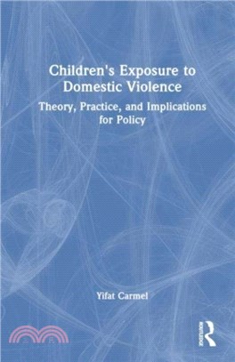Children's Exposure to Domestic Violence：Theory, Practice, and Implications for Policy
