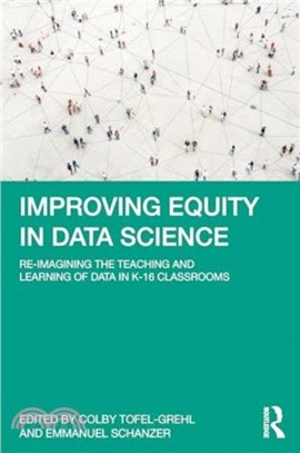 Improving Equity in Data Science：Re-Imagining the Teaching and Learning of Data in K-16 Classrooms