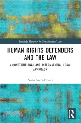 Human Rights Defenders and the Law：A Constitutional and International Legal Approach