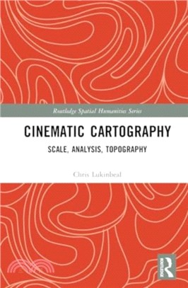 Cinematic Cartography：Scale, Analysis, Topography