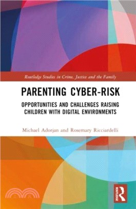 Parenting Cyber-Risk：Opportunities and Challenges Raising Children with Digital Environments