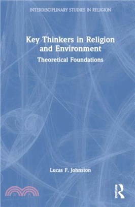 Key Thinkers in Religion and Environment：Theoretical Foundations