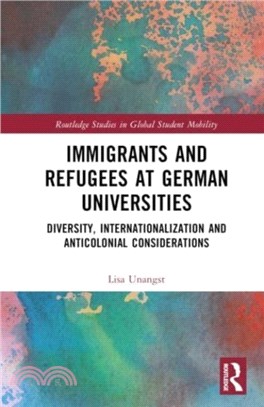 Immigrants and Refugees at German Universities：Diversity, Internationalization and Anticolonial Considerations