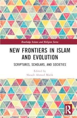 New Frontiers in Islam and Evolution：Scriptures, Scholars, and Societies