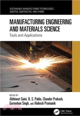 Manufacturing Engineering and Materials Science：Tools and Applications