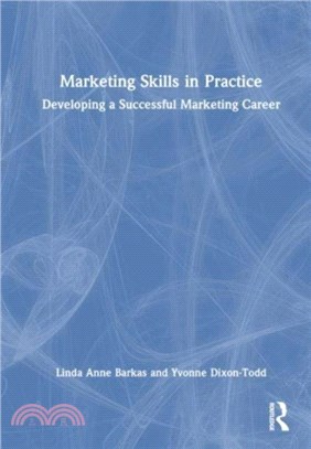 Marketing Skills in Practice：Developing a Successful Marketing Career