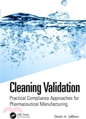 Cleaning Validation：Practical Compliance Approaches for Pharmaceutical Manufacturing