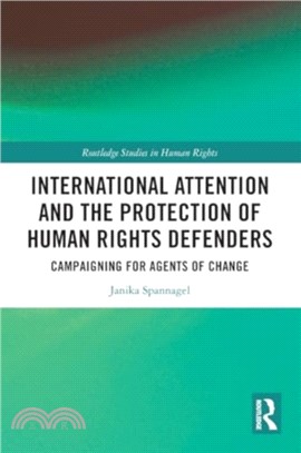 International Attention and the Protection of Human Rights Defenders：Campaigning for Agents of Change