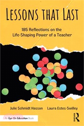 Lessons That Last: 185 Reflections on the Life-Shaping Power of a Teacher