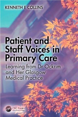 Patient and Staff Voices in Primary Care：Learning from Dr Ockrim and her Glasgow Medical Practice