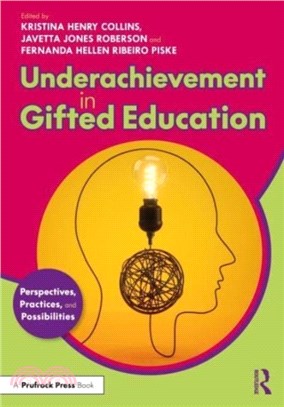 Underachievement in Gifted Education：Perspectives, Practices, and Possibilities