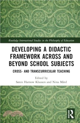 Developing a Didactic Framework Across and Beyond School Subjects：Cross- and Transcurricular Teaching