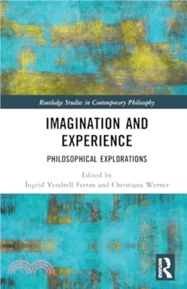 Imagination and Experience：Philosophical Explorations