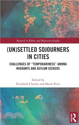(Un)Settled Sojourners in Cities：Challenges of "Temporariness" among Migrants and Asylum Seekers