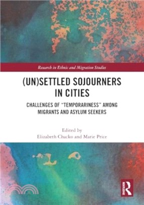 (Un)Settled Sojourners in Cities：Challenges of ?emporariness??among Migrants and Asylum Seekers