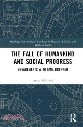 The Fall of Humankind and Social Progress：Engagements with Emil Brunner