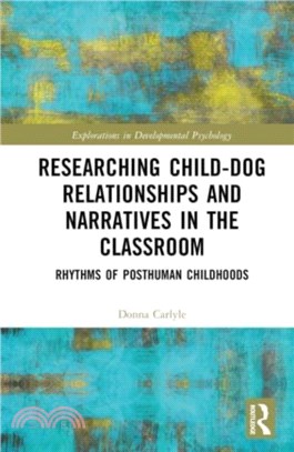 Researching Child-Dog Relationships and Narratives in the Classroom：Rhythms of Posthuman Childhoods