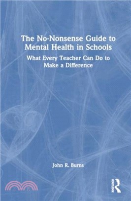 The No-Nonsense Guide to Mental Health in Schools：What Every Teacher Can Do to Make a Difference