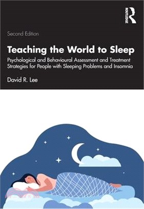 Teaching the World to Sleep: Psychological and Behavioural Assessment and Treatment Strategies for People with Sleeping Problems and Insomnia