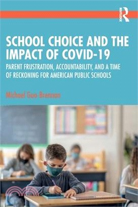 School Choice and the Impact of Covid-19: Parent Frustration, Accountability, and a Time of Reckoning for American Public Schools