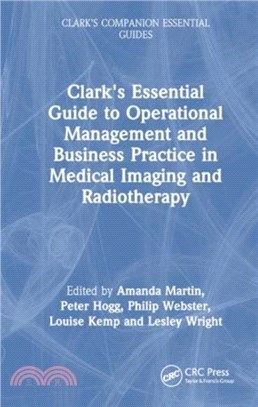 Clark's Essential Guide to Operational Management and Business Practice in Medical Imaging and Radiotherapy