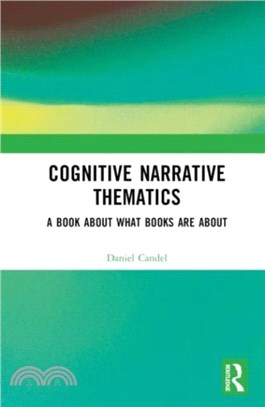 Cognitive Narrative Thematics：A Book About What Books Are About