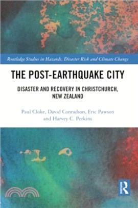 The Post-Earthquake City：Disaster and Recovery in Christchurch, New Zealand