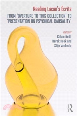 Reading Lacan's Ecrits：From 'Overture to this Collection' to 'Presentation on Psychical Causality'