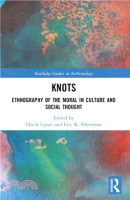 Knots：Ethnography of the Moral in Culture and Social Thought