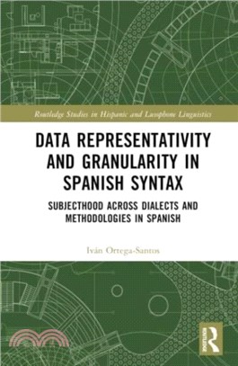 Data Representativity and Granularity in Spanish Syntax：Subjecthood across Dialects and Methodologies in Spanish