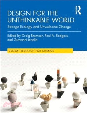 Design for the Unthinkable World：Strange Ecology and Unwelcome Change