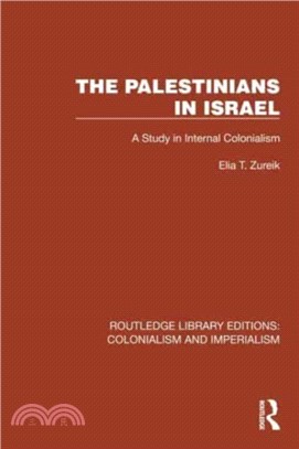 The Palestinians in Israel：A Study in Internal Colonialism