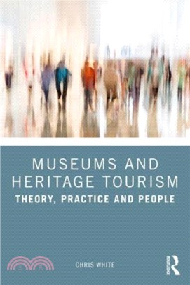 Museums and Heritage Tourism：Theory, Practice and People