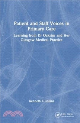 Patient and Staff Voices in Primary Care：Learning from Dr Ockrim and her Glasgow Medical Practice