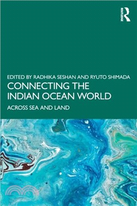 Connecting the Indian Ocean World：Across Sea and Land