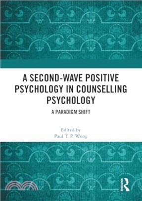 A Second-Wave Positive Psychology in Counselling Psychology：A Paradigm Shift