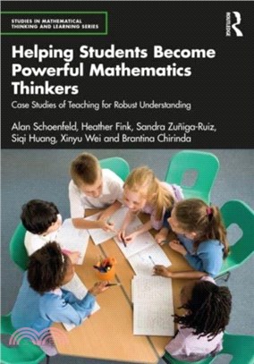 Helping Students Become Powerful Mathematics Thinkers：Case Studies of Teaching for Robust Understanding