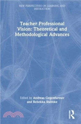 Teacher Professional Vision: Theoretical and Methodological Advances