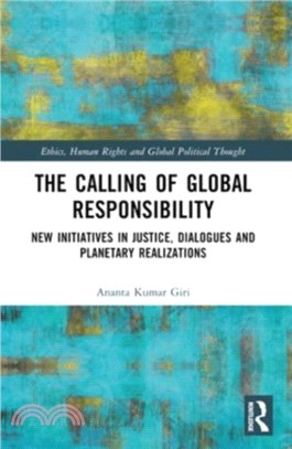 The Calling of Global Responsibility：New Initiatives in Justice, Dialogues and Planetary Realizations