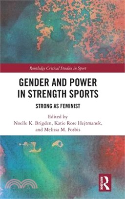 Gender and Power in Strength Sports: Strong as Feminist