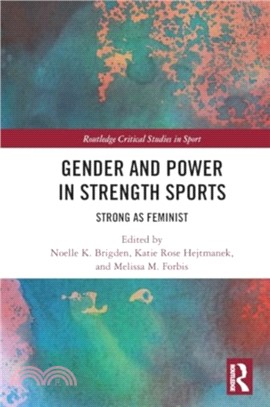 Gender and Power in Strength Sports：Strong As Feminist