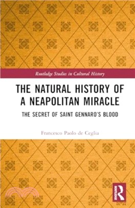 The Natural History of a Neapolitan Miracle：The Secret of Saint Gennaro's Blood