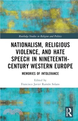 Nationalism, Religious Violence, and Hate Speech in Nineteenth-Century Western Europe：Memories of Intolerance