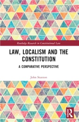 Law, Localism, and the Constitution：A Comparative Perspective