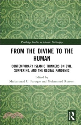 From the Divine to the Human：Contemporary Islamic Thinkers on Evil, Suffering, and the Global Pandemic