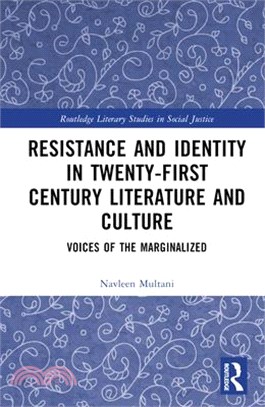 Resistance and Identity in Twenty-First Century Literature and Culture: Voices of the Marginalized