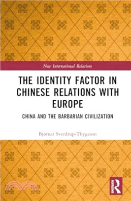 The Identity Factor in Chinese Relations with Europe：China and the Barbarian Civilization